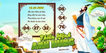 THIÊN MỆNH ANH HÙNG 13/05/2023