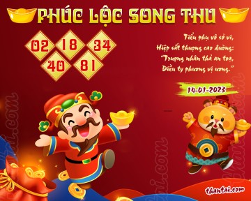 PHÚC LỘC SONG THU 14/01/2023