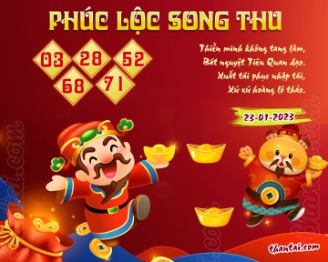 PHÚC LỘC SONG THU 23/01/2023