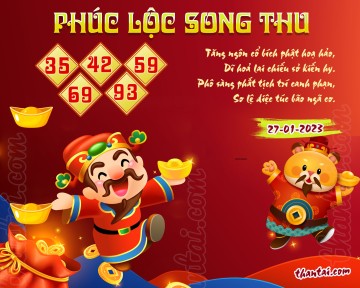 PHÚC LỘC SONG THU 27/01/2023