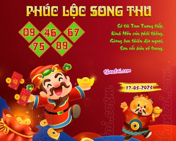 PHÚC LỘC SONG THU 17/03/2023