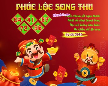 PHÚC LỘC SONG THU 24/03/2023