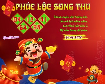 PHÚC LỘC SONG THU 30/03/2023