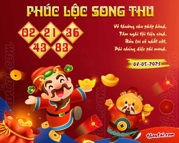 PHÚC LỘC SONG THU 08/05/2023