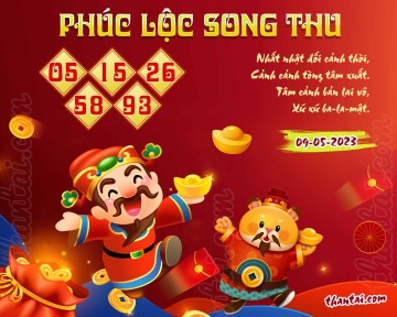 PHÚC LỘC SONG THU 09/05/2023