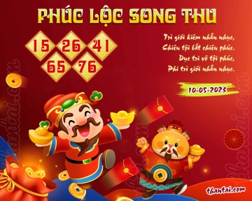 PHÚC LỘC SONG THU 10/05/2023