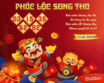 PHÚC LỘC SONG THU 11/05/2023