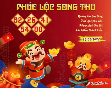 PHÚC LỘC SONG THU 15/05/2023