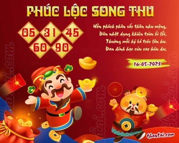 PHÚC LỘC SONG THU 16/05/2023