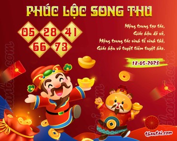 PHÚC LỘC SONG THU 18/05/2023