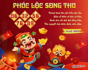 PHÚC LỘC SONG THU 19/05/2023