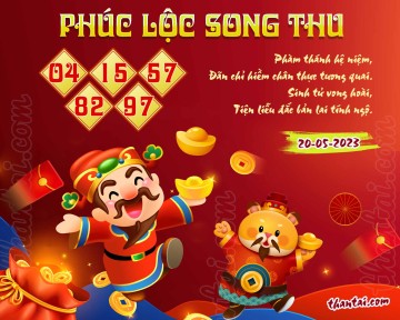 PHÚC LỘC SONG THU 20/05/2023