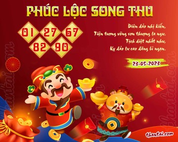 PHÚC LỘC SONG THU 23/05/2023