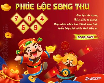 PHÚC LỘC SONG THU 28/05/2023