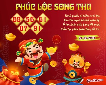 PHÚC LỘC SONG THU 31/05/2023