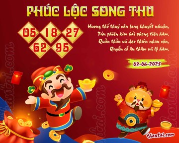 PHÚC LỘC SONG THU 02/06/2023