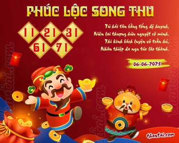 PHÚC LỘC SONG THU 06/06/2023