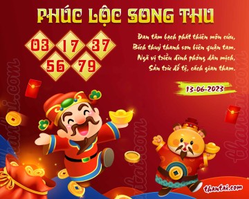 PHÚC LỘC SONG THU 13/06/2023