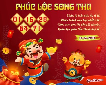 PHÚC LỘC SONG THU 15/06/2023