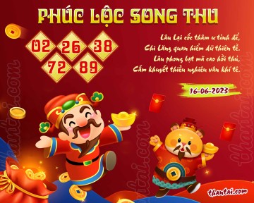 PHÚC LỘC SONG THU 16/06/2023