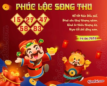 PHÚC LỘC SONG THU 19/06/2023