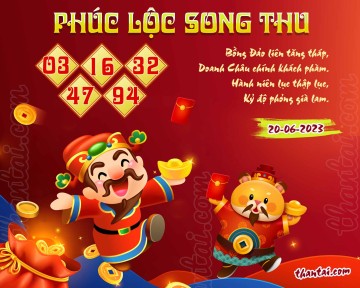 PHÚC LỘC SONG THU 20/06/2023