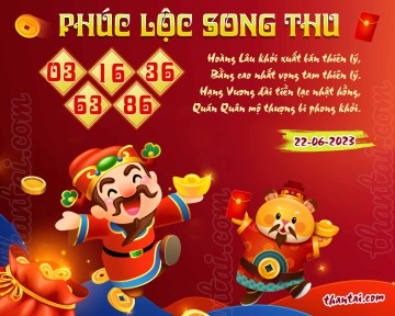 PHÚC LỘC SONG THU 22/06/2023