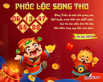 PHÚC LỘC SONG THU 24/06/2023