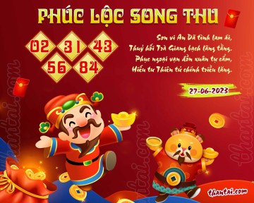 PHÚC LỘC SONG THU 27/06/2023