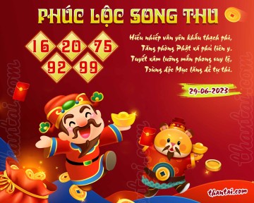 PHÚC LỘC SONG THU 29/06/2023