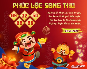 PHÚC LỘC SONG THU 03/07/2023