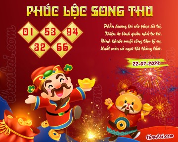 PHÚC LỘC SONG THU 22/07/2023