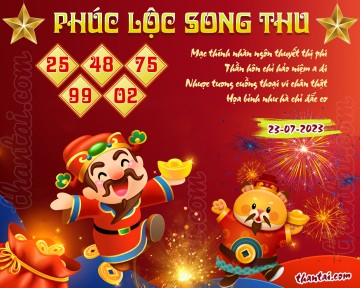 PHÚC LỘC SONG THU 23/07/2023