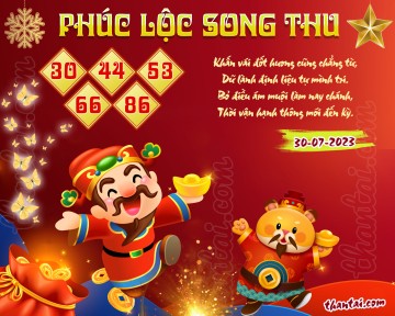 PHÚC LỘC SONG THU 30/07/2023