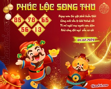 PHÚC LỘC SONG THU 04/08/2023